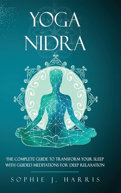 yoga nidra The Complete Guide to Transform Your Sleep with Guided Meditations for Deep Relaxation Hardcover 9781801581561 3face97b aba4 4500 bea1 fe39f471bb89.b07ac57a874cc32bee04afd4284a8db7